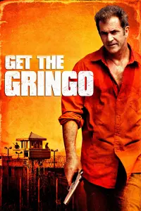 Poster to the movie "Get the Gringo" #126851