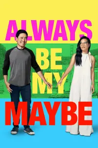 Poster to the movie "Always Be My Maybe" #103036