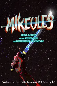 Poster to the movie "Mikeules: Final Battle at the Secret Lair on Skullfinder Mountain" #659064