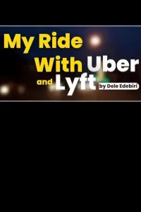 Poster to the movie "My Ride With Uber and Lyft" #412899