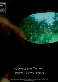 Poster to the movie "Roberto Pires: Êle Fêz O Cinema Baiano Nascer" #508751