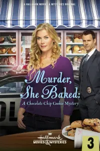 Poster to the movie "Murder, She Baked: A Chocolate Chip Cookie Mystery" #357820