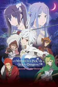 Poster to the movie "Is It Wrong to Try to Pick Up Girls in a Dungeon?: Arrow of the Orion" #109224