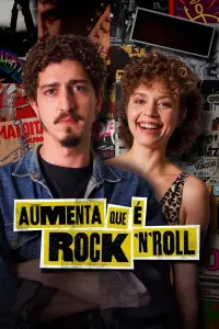 Poster to the movie "Aumenta que é Rock