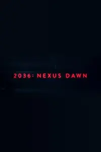 Poster to the movie "2036: Nexus Dawn" #116578