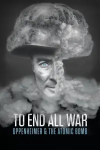 Poster to the movie "To End All War: Oppenheimer & the Atomic Bomb" #125093