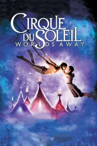 Poster to the movie "Cirque du Soleil: Worlds Away" #120243