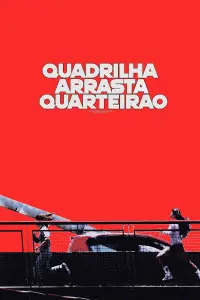 Poster to the movie "Quadrilha Arrasta-Quarteirão" #443728