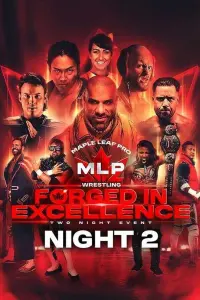 Poster to the movie "Maple Leaf Pro Wrestling - Forged In Excellence Night 2" #609603