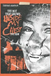 Poster to the movie "The Rot That Grows Inside My Chest (The Film)" #191548