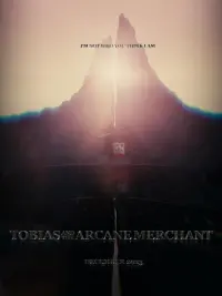 Poster to the movie "Tobias And The Arcane Merchant" #641171