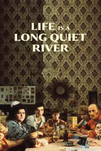 Poster to the movie "Life Is a Long Quiet River" #266365