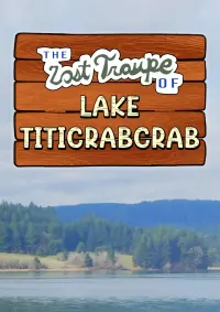 Poster to the movie "The Lost Troupe of Lake Titicrabcrab" #198493