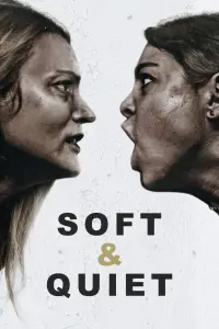 Poster to the movie "Soft & Quiet" #141200