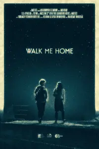 Poster to the movie "Walk Me Home" #569510