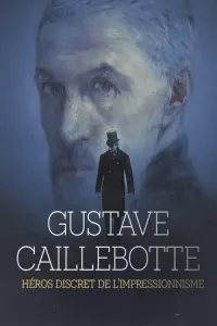 Poster to the movie "Gustave Caillebotte, héros discret de l