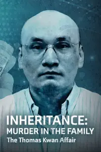 Poster to the movie "Inheritance: Murder In The Family - The Thomas Kwan Affair" #711684