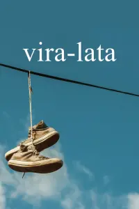 Poster to the movie "Vira-Lata" #577271