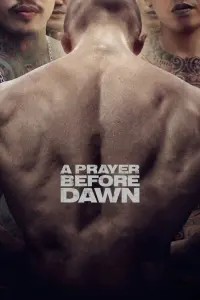 Poster to the movie "A Prayer Before Dawn" #115624