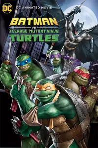 Poster to the movie "Batman vs Teenage Mutant Ninja Turtles" #237144