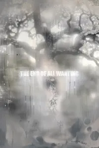 Poster to the movie "The End of All Wanting" #571853