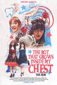 Poster to the movie "The Rot That Grows Inside My Chest (The Film)" #191546