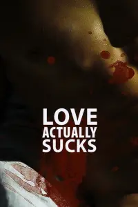 Poster to the movie "Love Actually... Sucks!" #528704