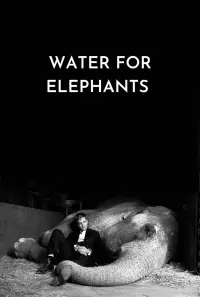 Poster to the movie "Water for Elephants" #251363