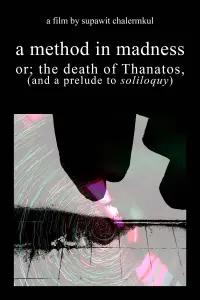 Poster to the movie "a method in madness or; the death of Thanatos, (and a prelude to soliloquy)" #660156