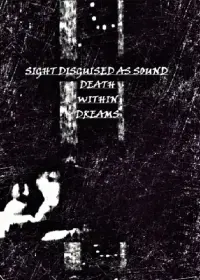 Poster to the movie "Sight Disguised As Sound, Death Within Dreams" #504915