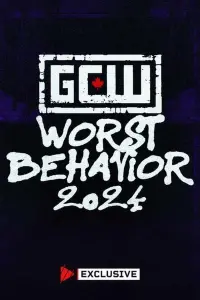 GCW Worst Behavior 2024