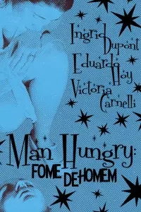 Poster to the movie "Man Hungry: Fome De Homem" #312193