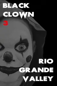 Poster to the movie "Black Clown 3: Rio Grande Valley" #701843