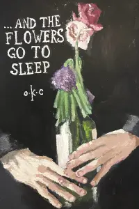 Poster to the movie "...and the flowers go to sleep" #530760