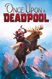 Poster to the movie "Once Upon a Deadpool" #89569