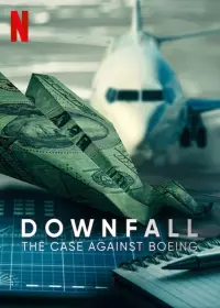 Poster to the movie "Downfall: The Case Against Boeing" #103094