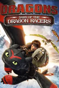 Poster to the movie "Dragons: Dawn of the Dragon Racers" #117941