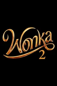 Poster to the movie "Wonka 2" #627377