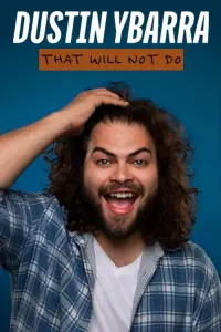 Poster to the movie "Dustin Ybarra: That Will Not Do" #197680