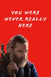 Poster to the movie "You Were Never Really Here" #108419