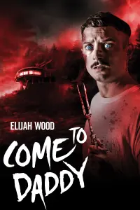 Poster to the movie "Come to Daddy" #358630