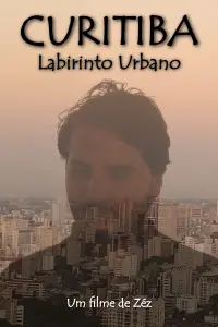 Poster to the movie "Curitiba: Labirinto Urbano" #525779