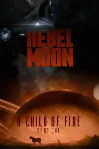 Poster to the movie "Rebel Moon - Part One: A Child of Fire" #162817