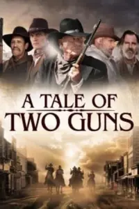 Poster to the movie "A Tale of Two Guns" #313939