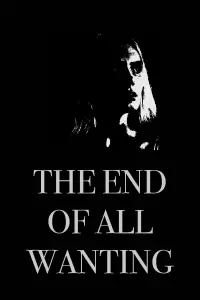 Poster to the movie "The End of All Wanting" #571854