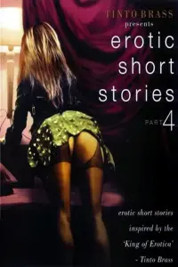 Poster to the movie "Tinto Brass Presents Erotic Short Stories: Part 4" #642995