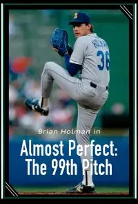 Almost Perfect: The 99th Pitch