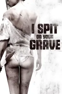 Poster to the movie "I Spit on Your Grave" #608911