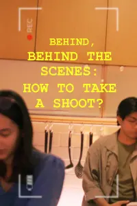 Poster to the movie "Behind, Behind The Scenes: How To Take A Shoot?" #492217