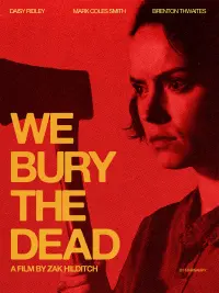 Poster to the movie "We Bury the Dead" #589350